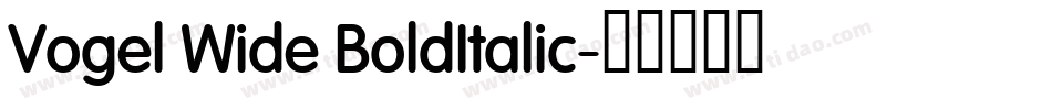 Vogel Wide BoldItalic字体转换